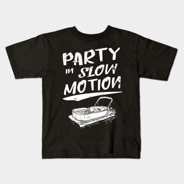 Party in slow motion pontoon boat gift Kids T-Shirt by Lomitasu